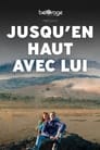 Jusqu'en haut avec lui