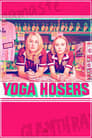 Yoga Hosers poszter