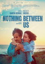 Nothing Between Us poszter