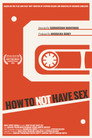 How To Not Have Sex poszter