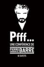 Pfff... A lecture by Pierre-Emmanuel Barré & Guests poszter