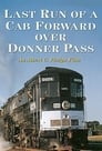 Last Run of a Cab Forward Over Donner Pass DVD