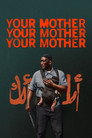 Your Mother Your Mother Your Mother poszter