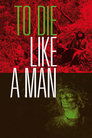 To Die Like a Man poszter