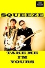 Squeeze: Take Me I'm Yours