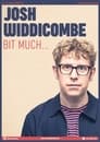 Josh Widdicombe: Bit Much... poszter