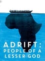 Adrift: People of a Lesser God