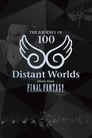 Distant Worlds: Music from Final Fantasy The Journey of 100 poszter