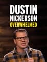 Dustin Nickerson: Overwhelmed