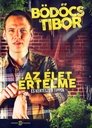 Bödőcs Tibor: Az élet értelme és kertészeti tippek poszter