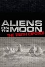 Aliens on the Moon: The Truth Exposed poszter