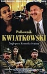 Colonel Kwiatkowski poszter