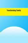 Transforming Family