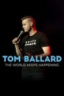 Tom Ballard: The World Keeps Happening poszter