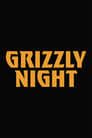 Grizzly Night poszter