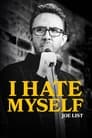 Joe List: I Hate Myself