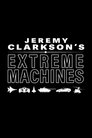 Jeremy Clarkson's Extreme Machines poszter