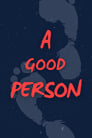 A Good Person poszter