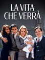 La Vita Che Verrà poszter