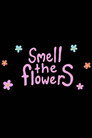 Smell The Flowers poszter