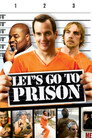 Let's Go to Prison poszter