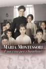 Maria Montessori: una vita per i bambini poszter