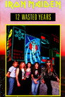 Iron Maiden: 12 Wasted Years poszter