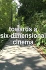 Towards a Six-Dimensional Cinema