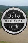 Otto har fått nok