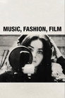 Music, Fashion, Film poszter