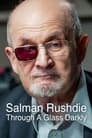 Salman Rushdie: Through a Glass Darkly