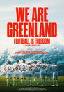 We are Greenland: Football Is Freedom poszter