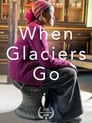 When Glaciers Go