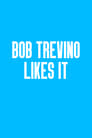 Bob Trevino Likes It poszter
