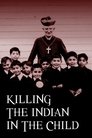 Killing the Indian in the Child