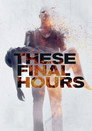 These Final Hours poszter