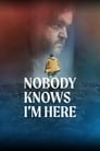 Nobody Knows I'm Here poszter