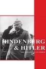 Hindenburg and Hitler - The Making of a Fuehrer