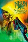 Neon Joe, Werewolf Hunter poszter