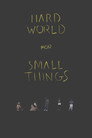 Hard World for Small Things poszter