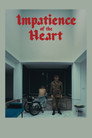 Impatience of the Heart poszter