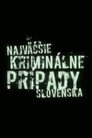 Najväčšie kriminálne prípady Slovenska poszter