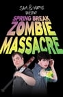 Spring Break Zombie Massacre poszter