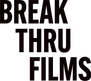 Break Thru Films