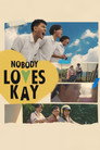 Nobody Loves Kay poszter