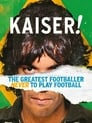 Kaiser: The Greatest Footballer Never to Play Football poszter