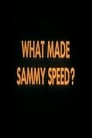 What Made Sammy Speed?