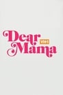Dear Mama: A Love Letter to Mom poszter