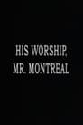 His Worship, Mr. Montréal
