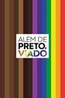 Além de Preto, Viado